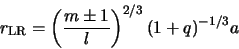 \begin{displaymath}
r_{\rm LR} = \left( {{m \pm 1} \over l} \right)^{2/3}
(1+q)^{-1/3} a
\end{displaymath}
